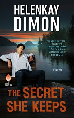 The secret she keeps : a novel / HelenKay Dimon.