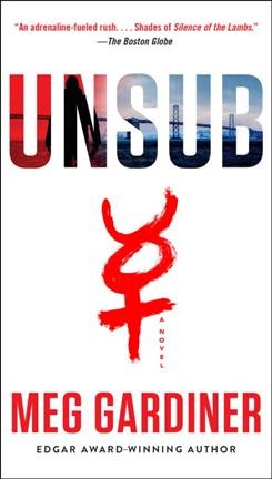 Unsub : a novel / Meg Gardiner.