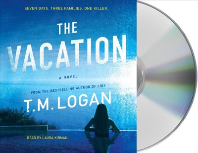 The vacation : a novel / T.M. Logan.