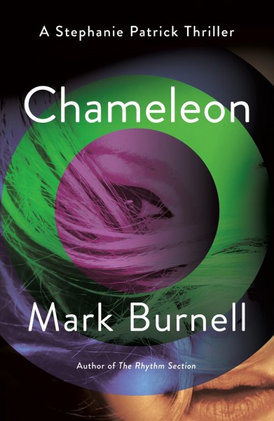 Chameleon : a Stephanie Patrick thriller / Mark Burnell.