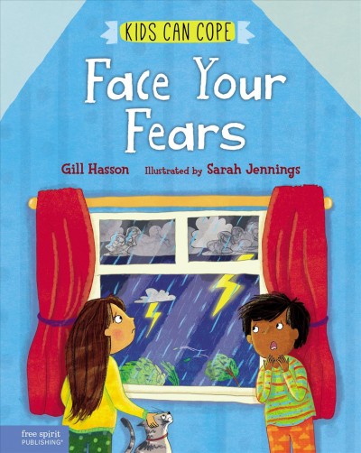 Face your fears / Gill Hasson ; illustrated by Sarah Jennings.