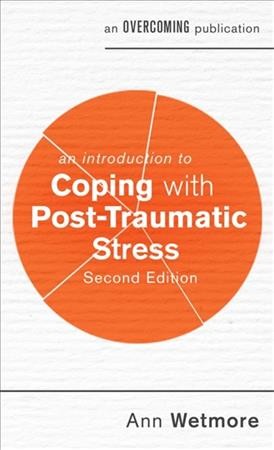 An introduction to coping with post-traumatic stress / Ann Wetmore.