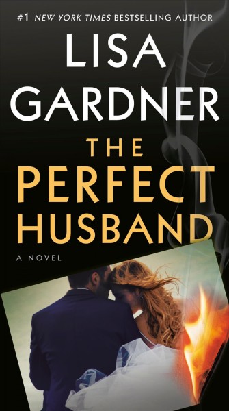 The perfect husband : a novel / Lisa Gardner.