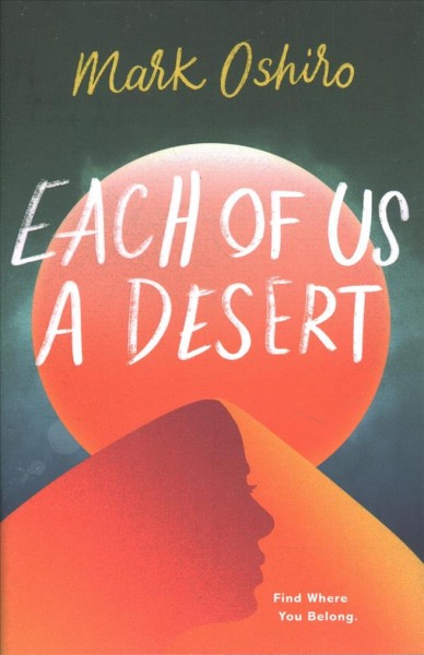 Each of us a desert / Mark Oshiro ; interior art by Ellisa Mitchell.