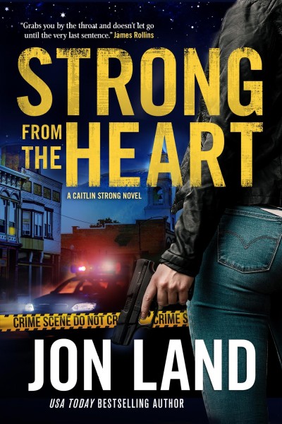 Strong from the heart / Jon Land.