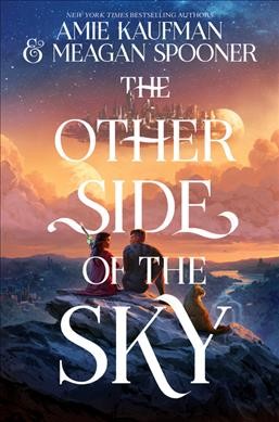 The other side of the sky / Amie Kaufman & Meagan Spooner.