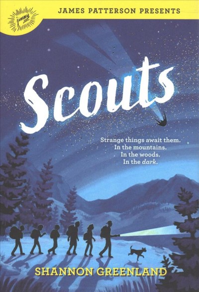 Scouts / Shannon Greenland ; foreword by James Patterson.