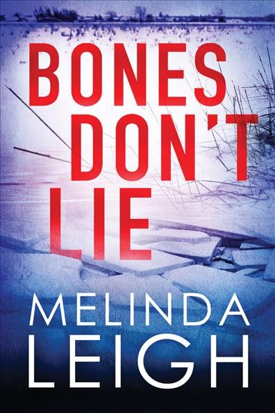 Bones don't lie / Melinda Leigh.