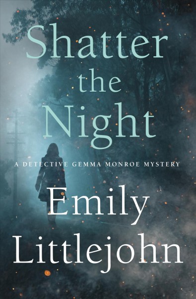 Shatter the night / Emily Littlejohn.