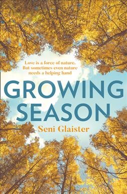 Growing season / Seni Glaister.