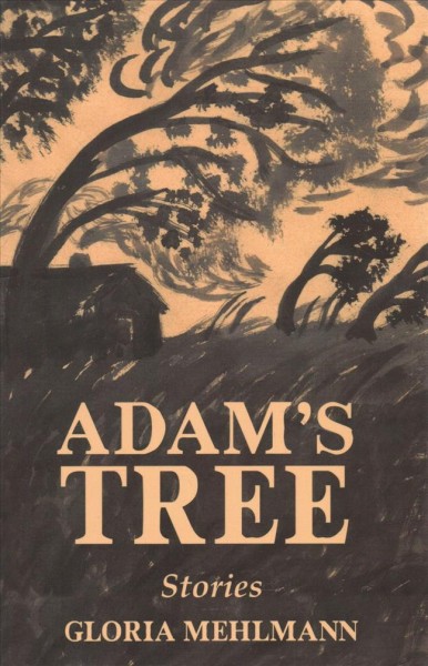 Adam's tree : stories / Gloria Mehlmann.