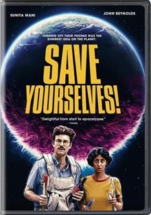 Save yourselves [DVD videorecording] / director, writer, Alex Huston Fischer and Eleanor Wilson.