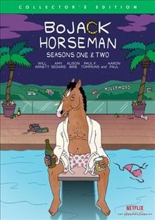 Bojack Horseman. Season one & two [DVD videorecording] / a Netflix original series ; created by Raphael Bob-Waksberg.