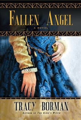 The fallen angel : a novel / Tracy Borman.