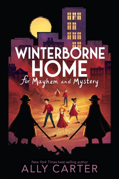 Winterborne Home for mayhem and mystery / Ally Carter.