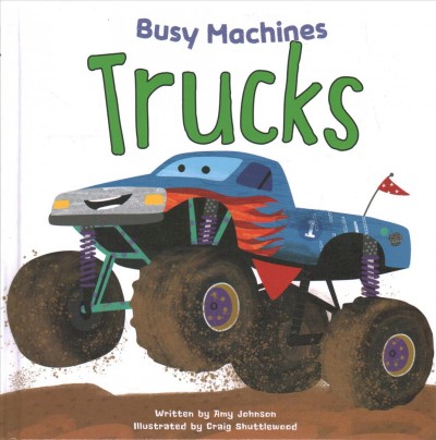 Trucks / written by Amy Johnson ; illustrated by Craig Shuttlewood.