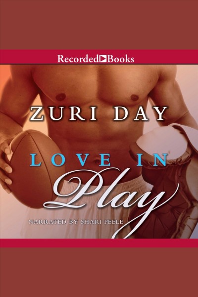 Love in play [electronic resource]. Zuri Day.