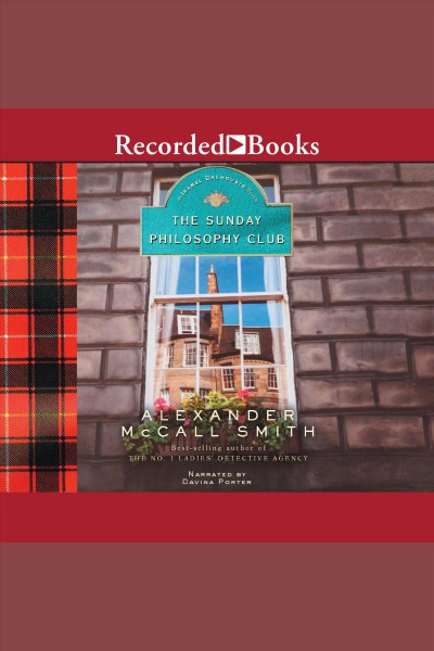The sunday philosophy club [electronic resource] : Isabel dalhousie series, book 1. Alexander McCall Smith.