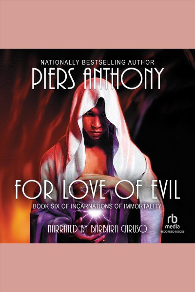For love of evil [electronic resource] : Incarnations of immortality series, book 6. Piers Anthony.