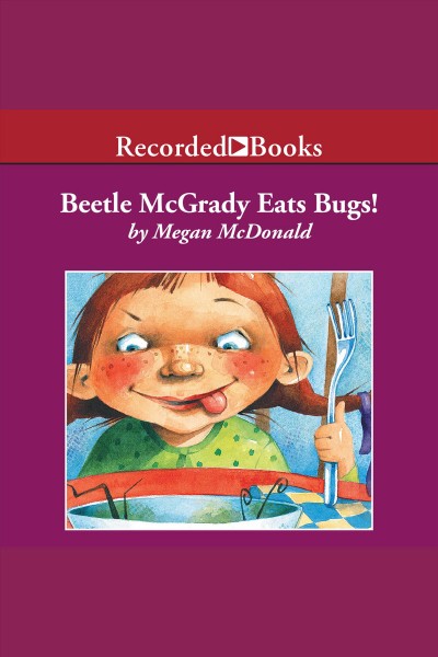 Beetle mcgrady eats bugs! [electronic resource]. Megan McDonald.