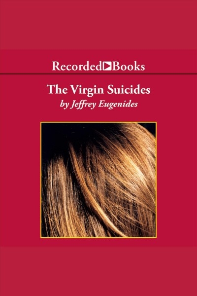 The virgin suicides [electronic resource]. Jeffrey Eugenides.