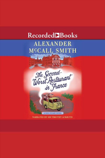 The second-worst restaurant in france [electronic resource] : Paul stuart series, book 2. Alexander McCall Smith.