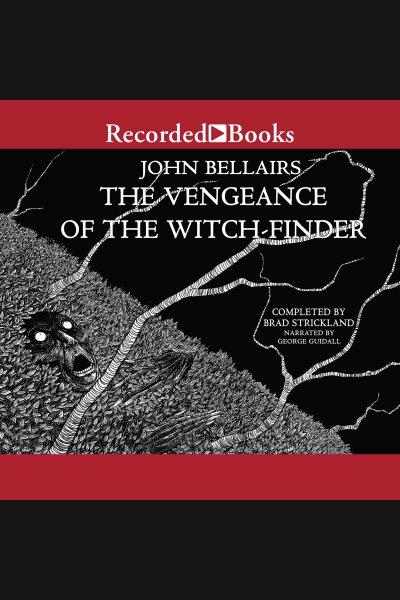 The vengeance of the witch-finder [electronic resource] : Lewis barnavelt series, book 5. Brad Strickland.