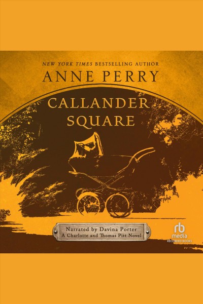 Callander square [electronic resource] : Thomas pitt series, book 2. Anne Perry.