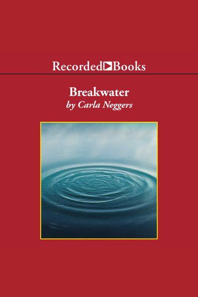 Breakwater [electronic resource] : U.s. marshall series, book 5. Carla Neggers.