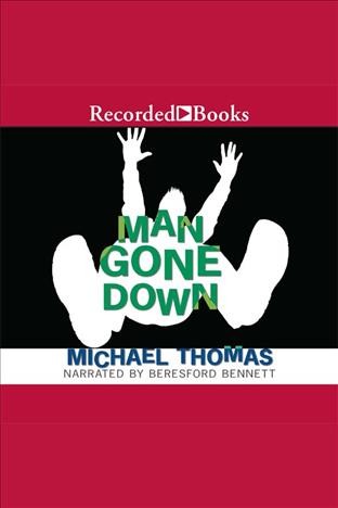 Man gone down [electronic resource]. Michael Thomas.