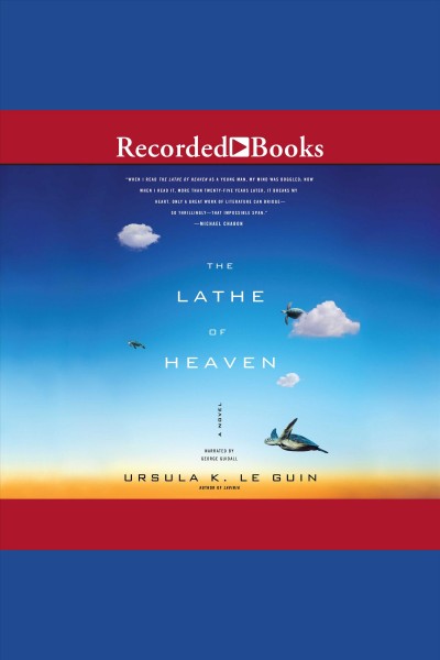 The lathe of heaven [electronic resource]. Ursula K Le Guin.