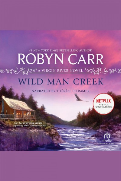 Wild man creek [electronic resource] : Virgin river series, book 14. Robyn Carr.