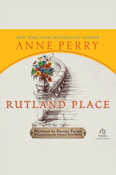 Rutland place [electronic resource] : Thomas pitt series, book 5. Anne Perry.