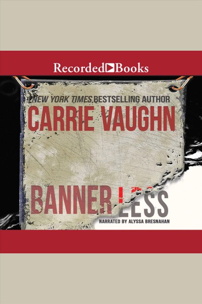 Bannerless [electronic resource] : The bannerless saga, book 1. Carrie Vaughn.
