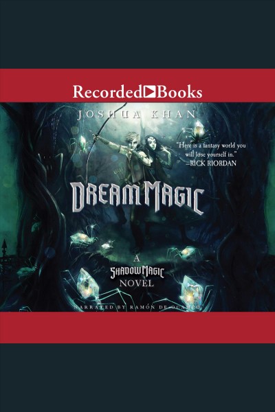 Dream magic [electronic resource] : Shadow magic series, book 2. Khan Joshua.