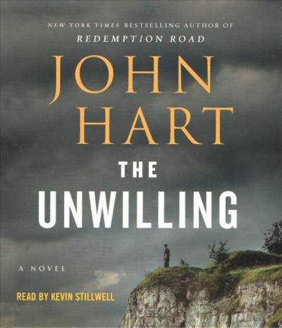 The unwilling : a novel / John Hart.