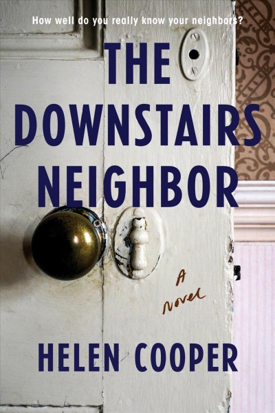 The downstairs neighbor : a novel / Helen Cooper.