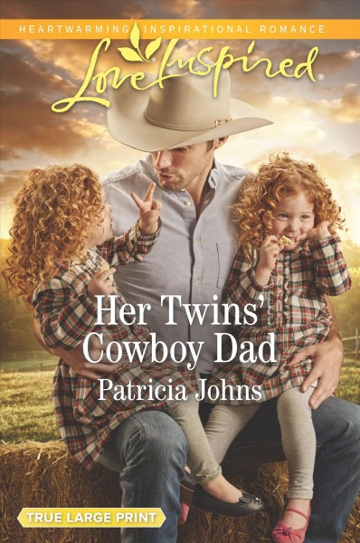Her twins' cowboy dad [text (large print)] / Patricia Johns.