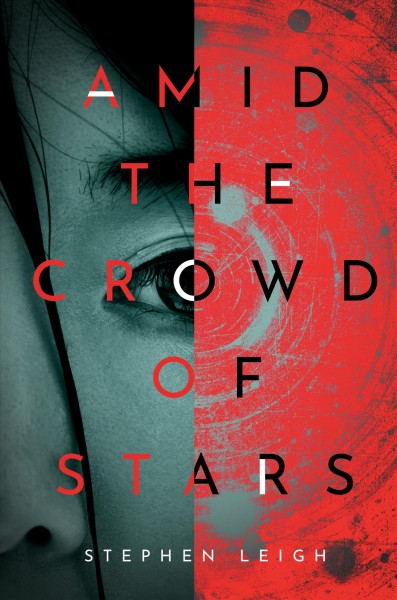 Amid the crowd of stars / Stephen Leigh.