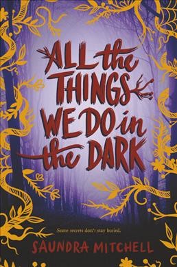 All the things we do in the dark / by Saundra  Mitchell.