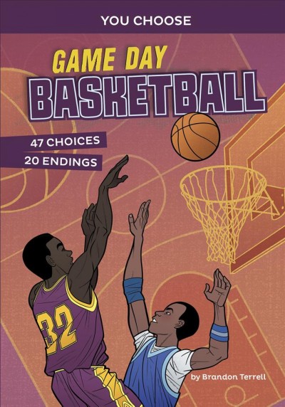 Game day basketball : an interactive sports story / by Brandon Terrell ; [illustrated by Fran Bueno].