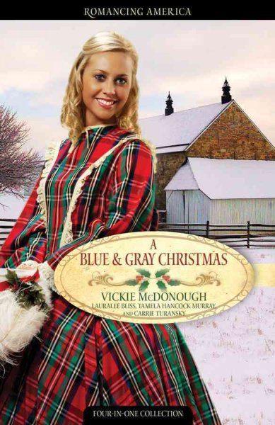 A blue and gray Christmas / Vickie McDonough ... [et al.].