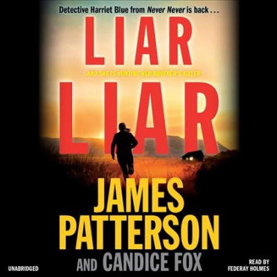 Liar, liar [soundrecording] / James Patterson and Candice Fox.