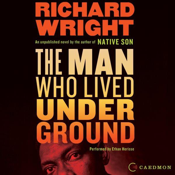 The man who lived underground / Richard Wright.