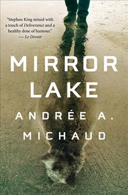 Mirror Lake / Andrée A. Michaud ; translated by J.C. Sutcliffe.