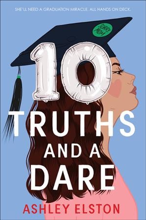 10 truths and a dare / Ashley Elston.