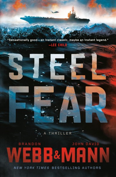 Steel fear : a thriller  / Brandon Webb & John David Mann.