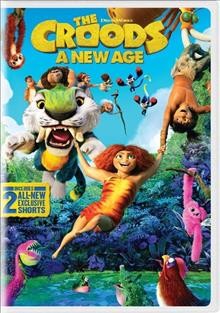 The Croods : a new age [videorecording] / Dreamworks Animation presents ; a Universal Picture ; story by Kirk DeMicco, Chris Sanders ; screenplay by Kevin Hageman & Dan Hageman and Paul Fisher & Bob Logan ; produced by Mark Swift ; directed by Joel Crawford.