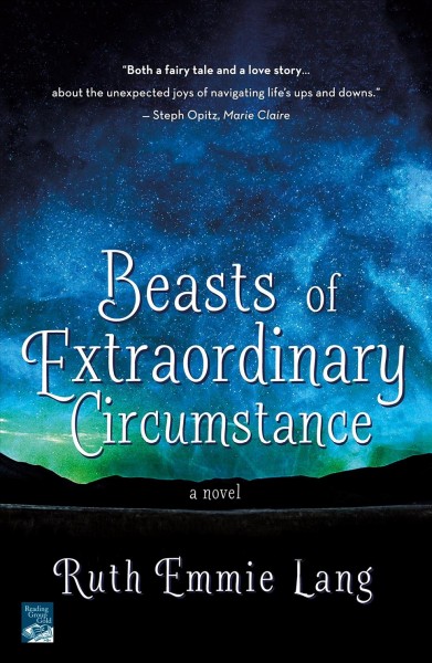 Beasts of extraordinary circumstance / Ruth Emmie Lang.