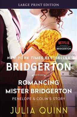 Romancing Mister Bridgerton [large print] / Julia Quinn.